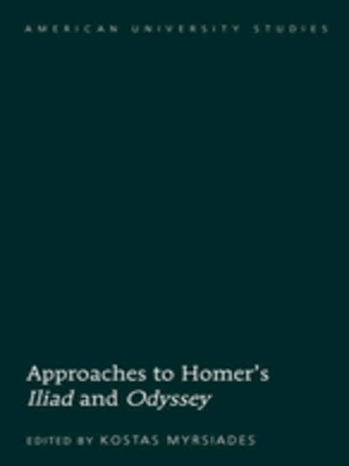 Title details for Approaches to Homer's «Iliad» and «Odyssey» by Kostas Myrsiades - Available